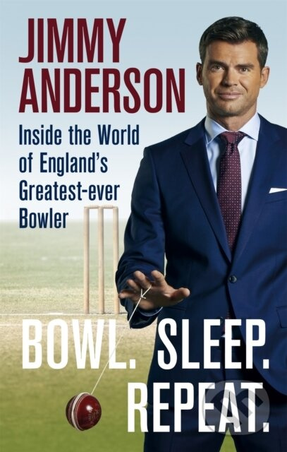 Bowl. Sleep. Repeat. (Inside the World of England's Greatest-Ever Bowler) - kniha z kategorie Sport