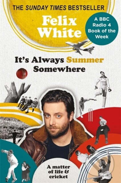 It's Always Summer Somewhere (A Matter of Life and Cricket - A BBC RADIO 4 BOOK OF THE WEEK & SUNDAY TIMES BESTSELLE) - kniha z kategorie Sport