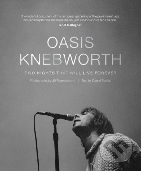 Oasis: Knebworth (Two Nights That Will Live Forever) - kniha z kategorie Fotografie