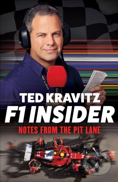 F1 Insider (Notes from the Pit Lane – Shortlisted for Charles Tyrwhitt Sports Awards Motorsports Book of the Year)