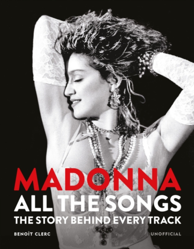 Madonna: All The Songs (The Story Behind Every Track)