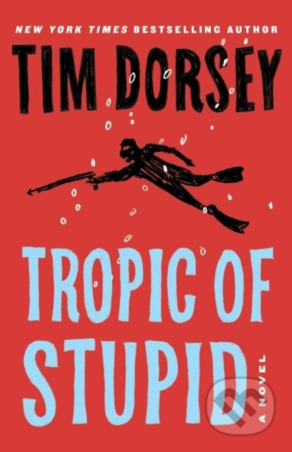 Tropic of Stupid (A Serge Storms Adventure # 23) - Tim Dorsey - kniha z kategorie Detektivky, thrillery a horory