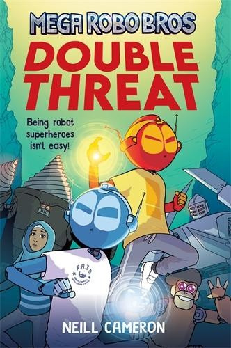 Mega Robo Bros 2: Double Threat (a Phoenix Comic Book) David Fickling Books