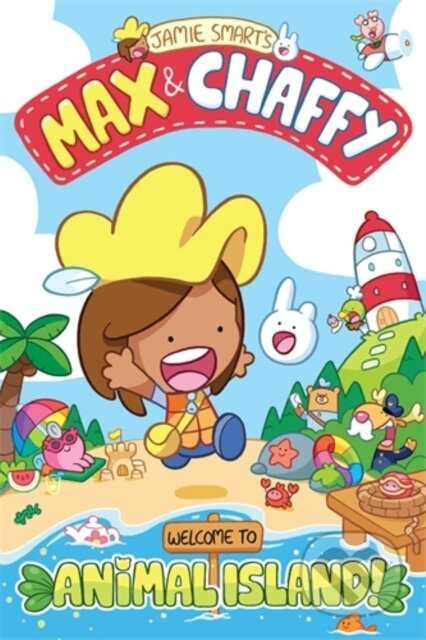 Max and Chaffy: Welcome to Animal Island! (from the million-selling Jamie Smart, Illustrator of the Year) - kniha z kategorie Pro děti