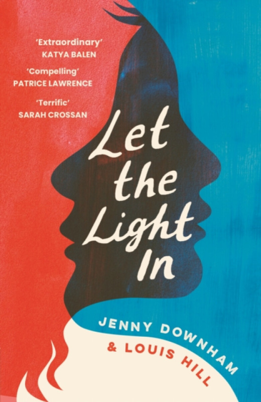 David Fickling Books Let the Light In - Downham, Jenny a Hill, Louis
