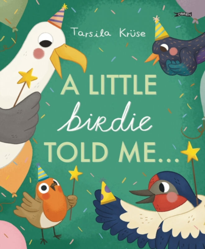 O'Brien Press Ltd Little Birdie Told Me - Kruse, Tarsila