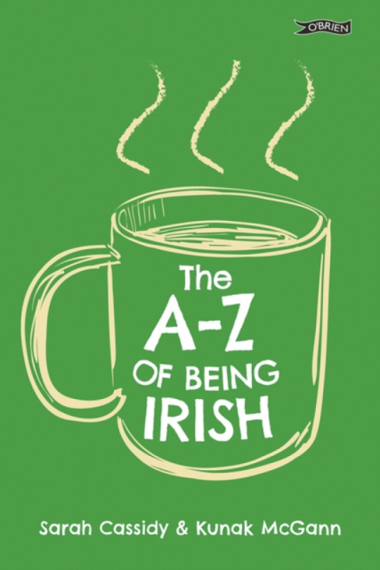 O'Brien Press Ltd A-Z of Being Irish - Cassidy, Sarah a McGann, Kunak