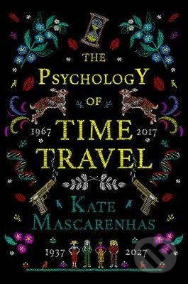 The Psychology of Time Travel - Kate Mascarenhas - kniha z kategorie Thrillery