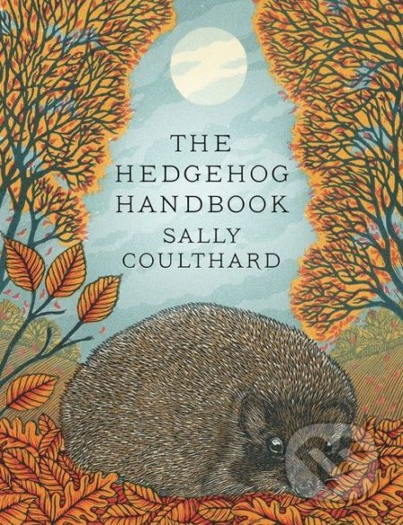 The Hedgehog Handbook - Sally Coulthard - kniha z kategorie Přírodní vědy a technika