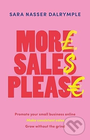 More Sales Please (Promote your small business online, make consistent sales, grow without the grind) - kniha z kategorie Marketing