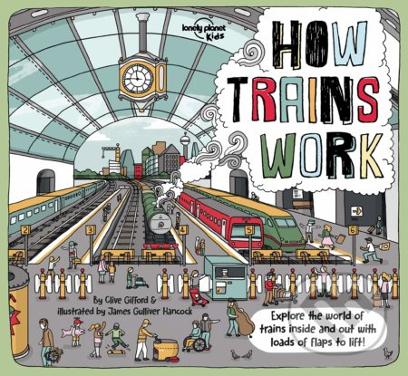 How Trains Work - Clive Gifford, James Gulliver Hancock (ilustrácie) - kniha z kategorie Naučné knihy