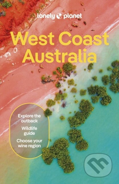 West Coast Australia - Anthony Ham, Trent Holden - kniha z kategorie Průvodci Austrálií