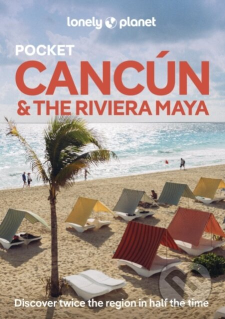 Lonely Planet Pocket Cancun & the Riviera Maya -  Lonely Planet