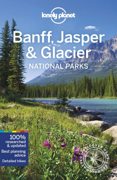 Banff, Jasper & Glacier (National Parks) - Gregor Clark, Michael Grosberg, Craig McLachlan - kniha z kategorie Průvodci Amerikou