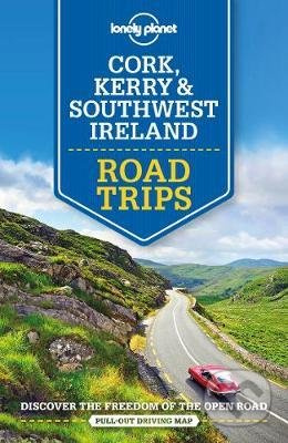Lonely Planet: Cork, Kerry & Southwest Ireland (Road Trips) - kniha z kategorie Průvodci Evropou