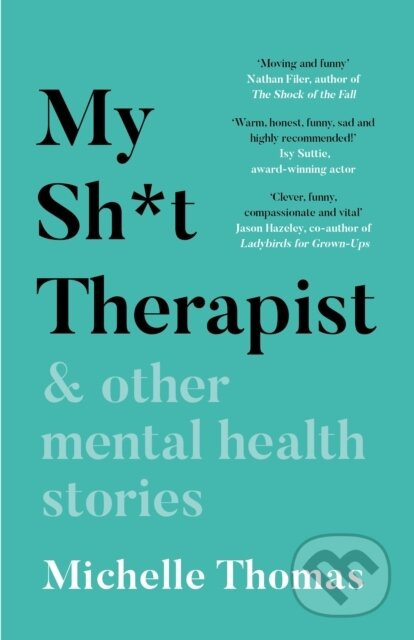 My Sh*t Therapist (& Other Mental Health Stories) - Michelle Thomas - kniha z kategorie Psychologie