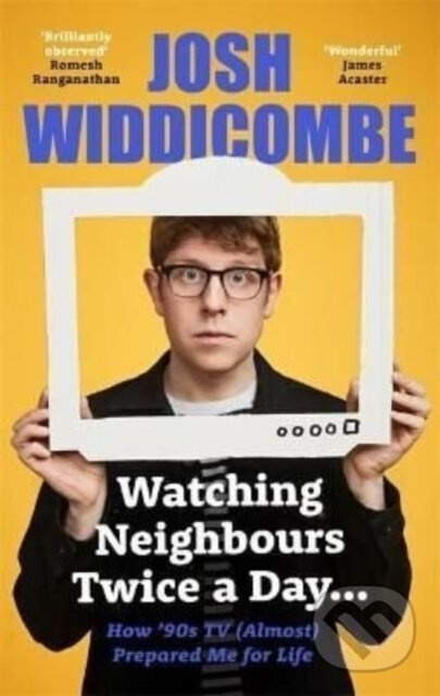Watching Neighbours Twice a Day... (How ’90s TV (Almost) Prepared Me For Life) - kniha z kategorie Humanitní a společenské vědy
