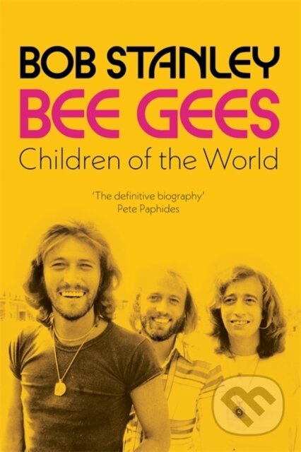 Bee Gees: Children of the World (A Times Book of the Year) - kniha z kategorie Umění, design a architektura