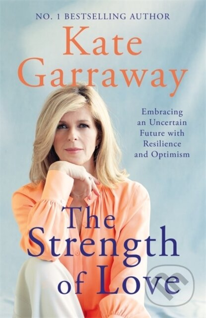 The Strength of Love (Embracing an Uncertain Future with Resilience and Optimism) - kniha z kategorie Psychologie