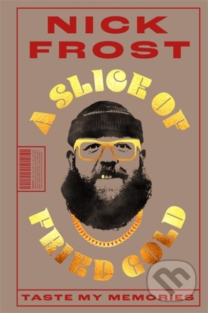 A Slice of Fried Gold (Taste my Memories) - Nick Frost - kniha z kategorie Zdraví a životní styl