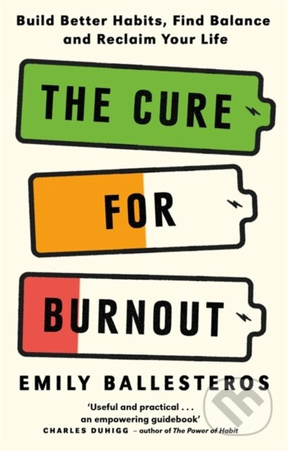 The Cure For Burnout (Build Better Habits, Find Balance and Reclaim Your Life) - kniha z kategorie Motivace a seberozvoj