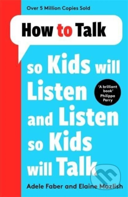 How to Talk so Kids Will Listen and Listen so Kids Will Talk - kniha z kategorie Odborné a naučné
