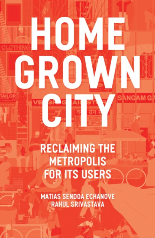 Verso Books Homegrown City - Echanove, Matias a Srivastava, Rahul