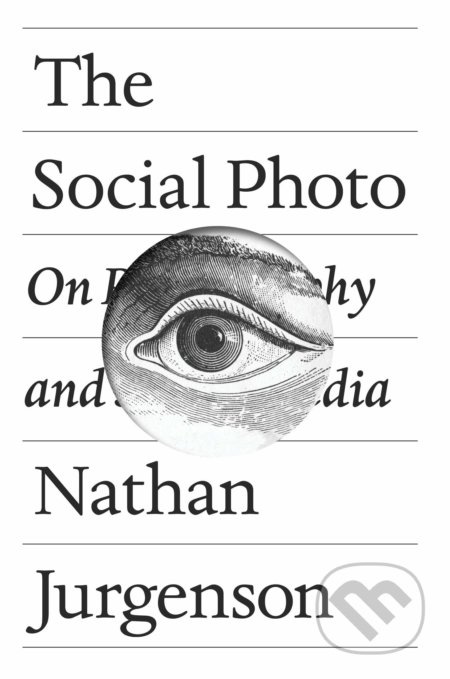 The Social Photo (On Photography and Social Media) - kniha z kategorie Fotografie