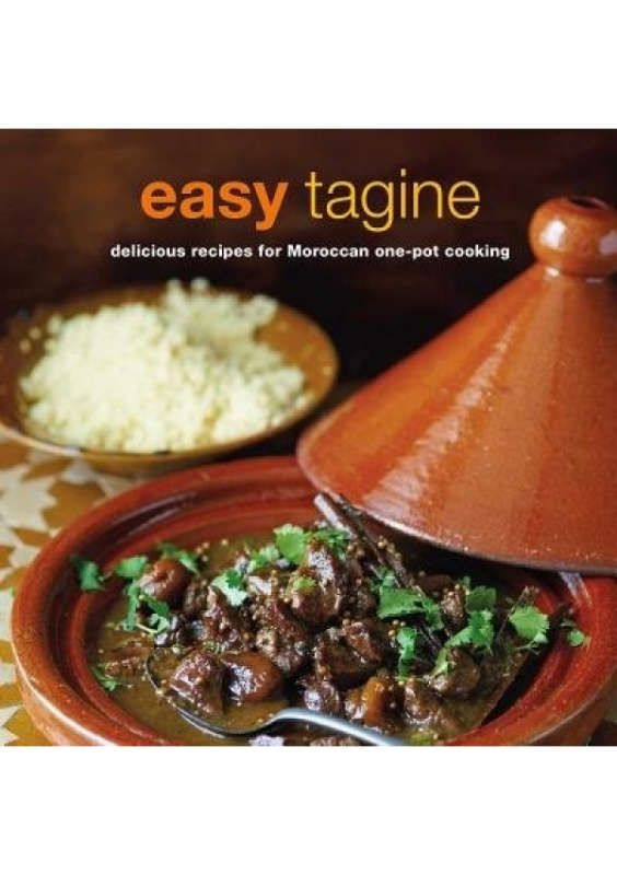 Easy Tagine, Delicious Recipes for Moroccan One-Pot Cooking Ryland, Peters & Small Ltd