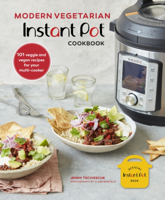 Modern Vegetarian Instant PotÂ® Cookbook - Jenny Tschiesche