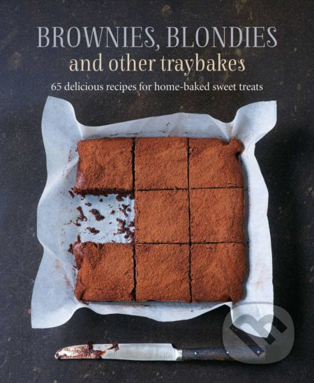 Brownies, Blondies and Other Traybakes (65 delicious recipes for home-baked sweet treats) - kniha z kategorie Kuchařky