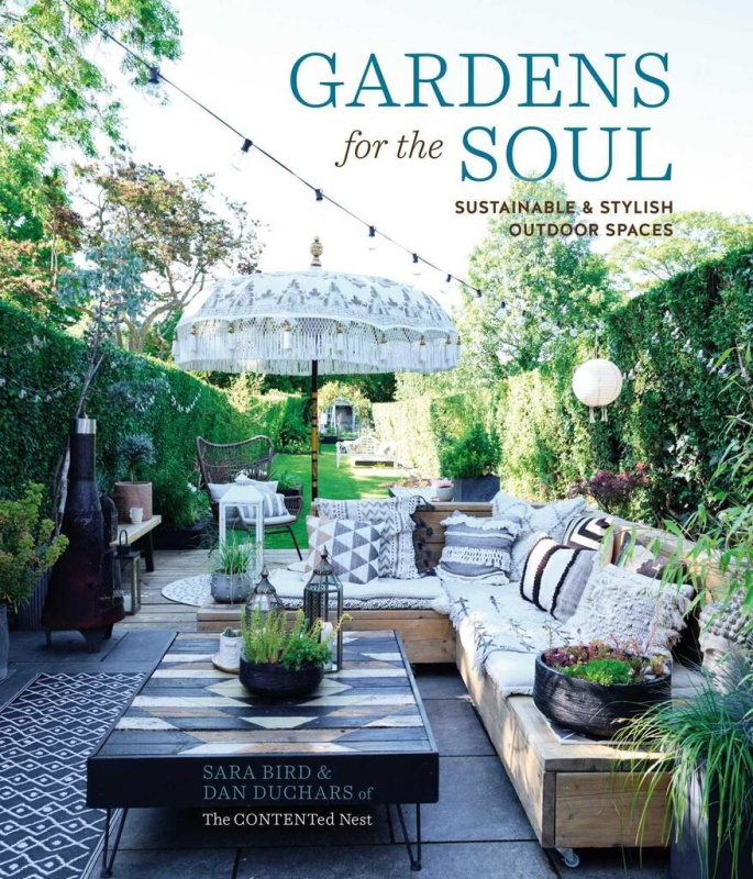 Gardens for the Soul, Sustainable and Stylish Outdoor Spaces Ryland, Peters & Small Ltd