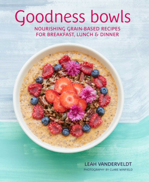 Ryland, Peters & Small Ltd Goodness Bowls - Vanderveldt, Leah
