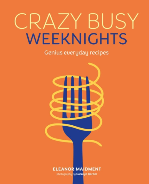 Ryland, Peters & Small Ltd Crazy Busy Weeknights - Maidment, Eleanor