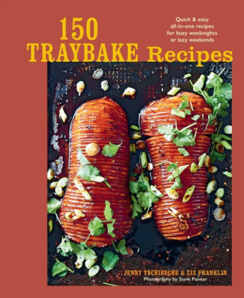 Ryland, Peters & Small Ltd 150 Traybake Recipes - Tschiesche, Jenny a Franklin, Liz
