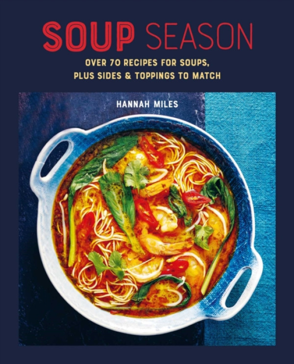Ryland, Peters & Small Ltd Soup Season - Miles, Hannah