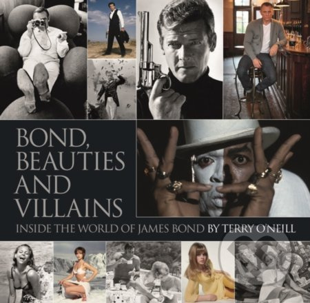 Bond, Beauties and Villains (Inside the World of James Bond) - kniha z kategorie Fotografie