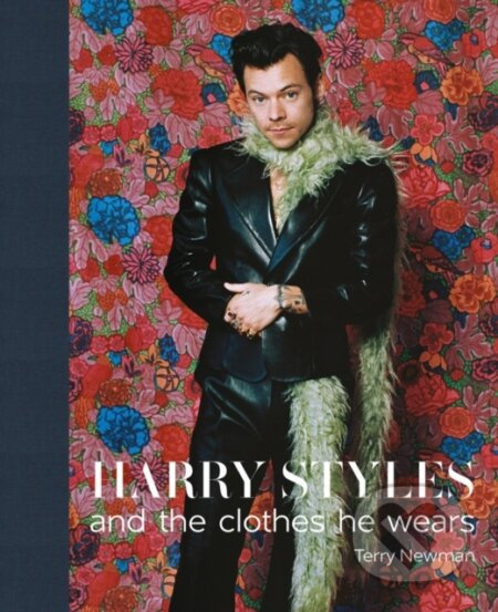 Harry Styles (and the clothes he wears) - Terry Newman - kniha z kategorie Móda
