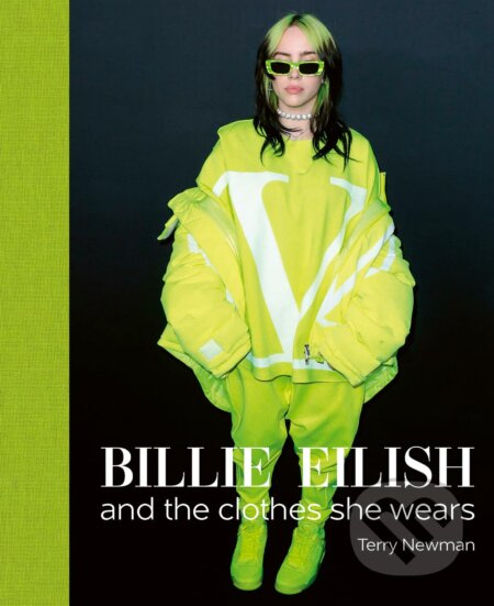 Billie Eilish (And the Clothes She Wears) - Terry Newman - kniha z kategorie Móda