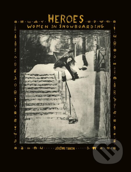 Heroes (Women in Snowboarding) - Jerome Tanon - kniha z kategorie Fotografie