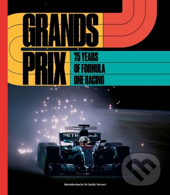 Grands Prix (75 Years of Formula One Racing) - Anthony Rowlinson, Motorsport Images - kniha z kategorie Šport