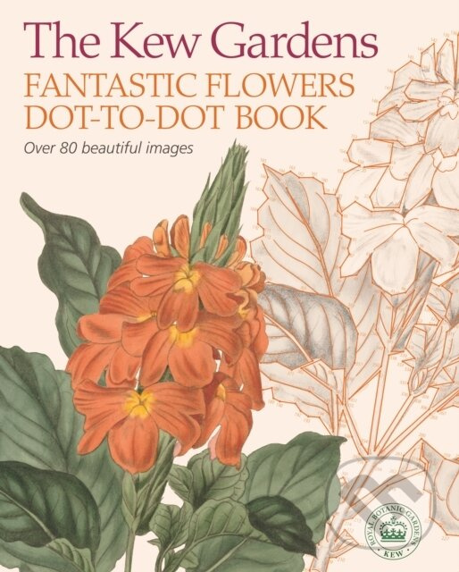 The Kew Gardens Fantastic Flowers Dot-to-Dot Book - David Woodroffe - kniha z kategorie Pre dospelých