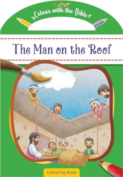Colour with the Bible: The Man on the Roof Authentic Media