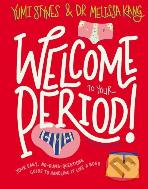 Welcome to Your Period - Melissa Kang, Yumi Stynes - kniha z kategorie Naučné knihy