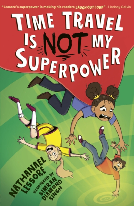 Little Tiger Press Group Time Travel Is NOT My Superpower - Lessore, Nathanael