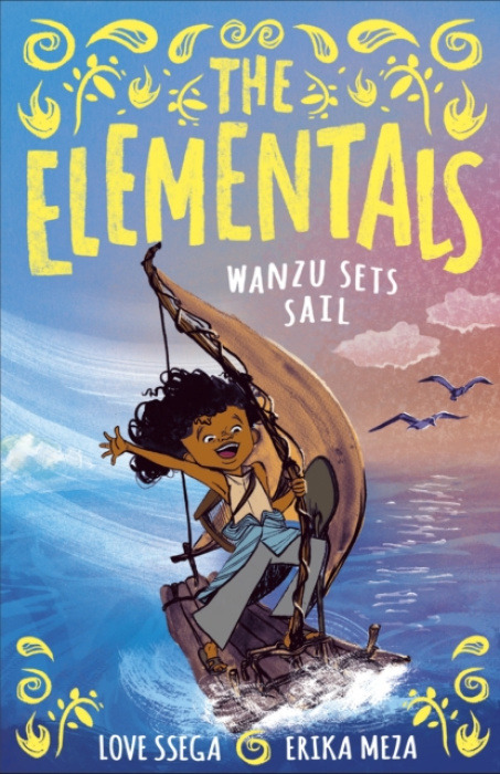 Little Tiger Press Group Elementals: Wanzu Sets Sail - Ssega, Love