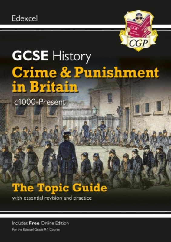 New GCSE History Edexcel Revision & Exam Practice - Crime and Punishment in Britain, c1000-Present - CGP Books