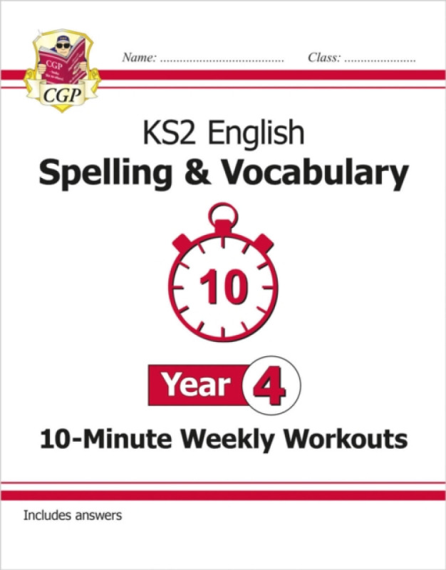 KS2 Year 4 English 10-Minute Weekly Workouts: Spelling & Vocabulary - CGP Books