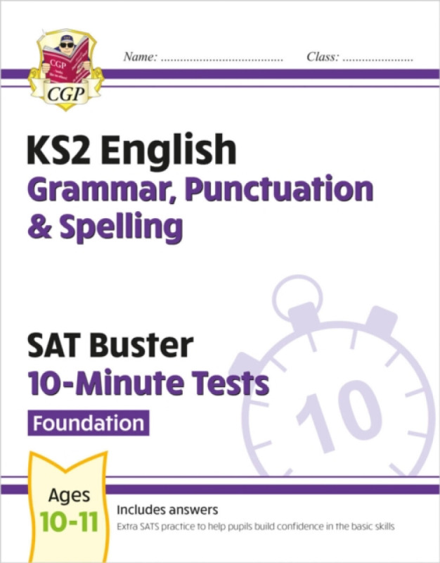 KS2 English SAT Buster 10-Minute Tests: Grammar, Punctuation & Spelling - Foundation (for 2027) - CGP Books