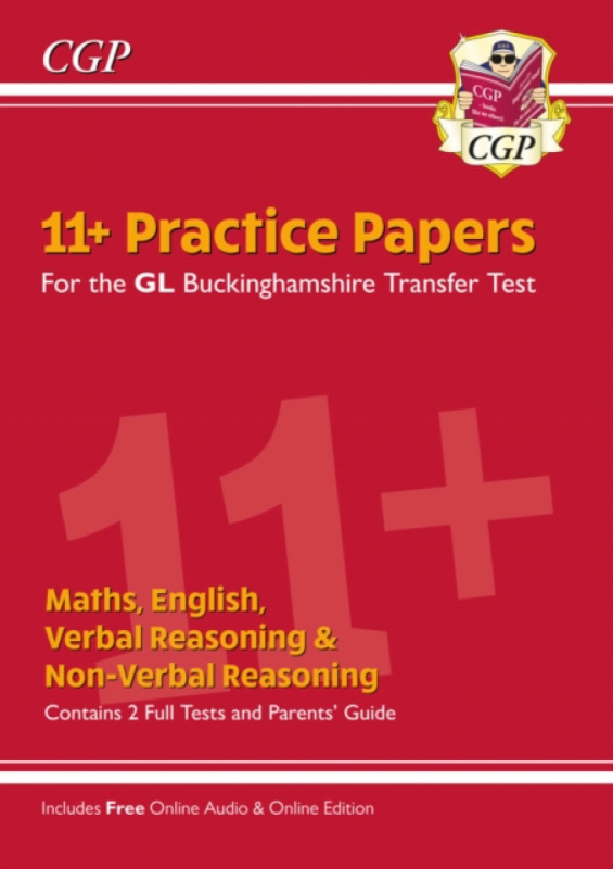 Buckinghamshire 11+ GL Practice Papers: Secondary Transfer Test (inc Parents' Guide & Online Ed) - CGP Books